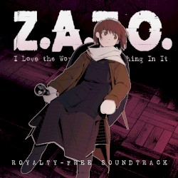 Z.A.T.O. // I Love the World and Everything In It: Royalty-Free Soundtrack cover art